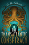The Transatlantic Conspiracy by G. D. Falksen, Nat Iwata, 9781616958145
