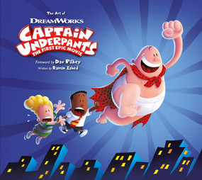 The Art of Captain Underpants The First Epic Movie by Ramin Zahed, 9781785652905
