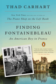 Finding Fontainebleau (An American Boy in France) by Thad Carhart, 9780143109280
