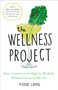 The Wellness Project (How I Learned to Do Right by My Body, Without Giving Up My Life) by Phoebe Lapine, 9780553459227