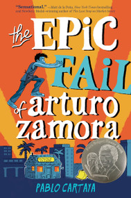 The Epic Fail of Arturo Zamora by Pablo Cartaya, 9781101997239