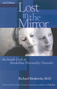 Lost in the Mirror (An Inside Look at Borderline Personality Disorder) by Richard Maskovitz, 9780878332663