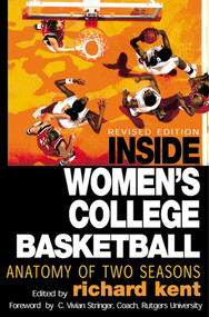 Inside Women's College Basketball (Anatomy of Two Seasons) by Richard Kent, 9780878332786