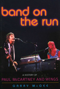 Band on the Run (A History of Paul McCartney and Wings) by Garry McGee, 9780878333042