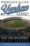 Where Have All Our Yankees Gone? (Past the Pinstripes) by Brian Jensen, 9781589790599