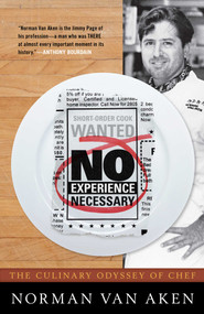 No Experience Necessary (The Culinary Odyssey of Chef Norman Van Aken) by Norman Van Aken, 9781589799141