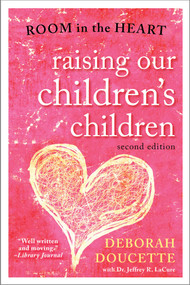 Raising Our Children's Children (Room in the Heart) by Deborah Doucette, Jeffrey R. LaCure, 9781589799264