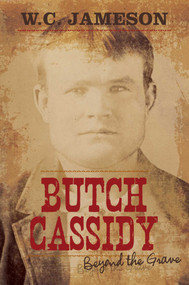 Butch Cassidy (Beyond the Grave) by W.C. Jameson, 9781630760380