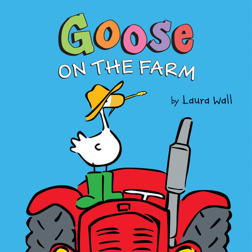 Goose on the Farm - 9780062324405 by Laura Wall, Laura Wall