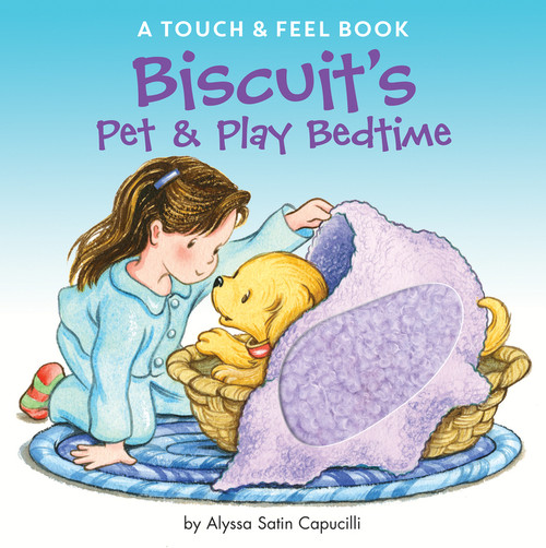 Biscuit's Pet & Play Bedtime (A Touch & Feel Book) by Alyssa Satin Capucilli, Pat Schories, 9780062490391
