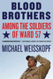 Blood Brothers (Among the Soldiers of Ward 57) by Michael Weisskopf, 9780805086607