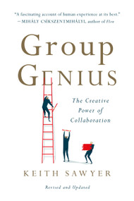 Group Genius (The Creative Power of Collaboration) - 9780465096633 by Keith Sawyer