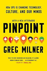 Pinpoint (How GPS is Changing Technology, Culture, and Our Minds) - 9780393354362 by Greg Milner, 9780393354362