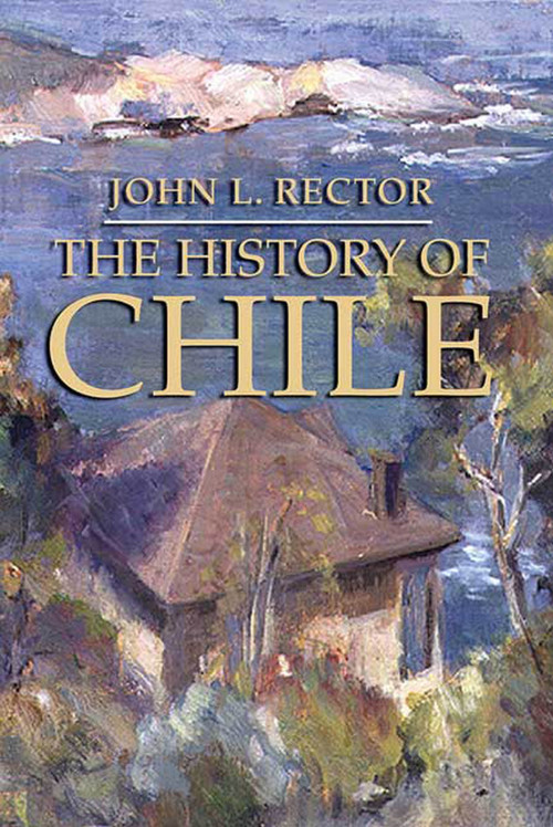 The History of Chile by John L. Rector, 9781403962577
