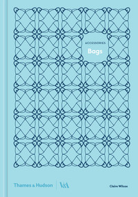 Bags - 9780500519370 by Claire Wilcox, 9780500519370