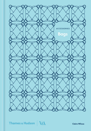 Bags - 9780500519370 by Claire Wilcox, 9780500519370