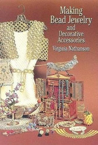 Making Bead Jewelry and Decorative Accessories by Virginia Nathanson, 9780486442860