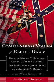 Commanding Voices of Blue & Gray by Brian M. Thomsen, Brian M. Thomsen, 9780765306074