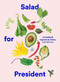 Salad for President (A Cookbook Inspired by Artists) by Julia Sherman, 9781419724114