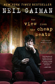 The View from the Cheap Seats (Selected Nonfiction) - 9780062262271 by Neil Gaiman, 9780062262271