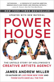 Powerhouse (The Untold Story of Hollywood's Creative Artists Agency) - 9780062441386 by James Andrew Miller, 9780062441386