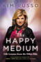 The Happy Medium (Life Lessons from the Other Side) - 9780062456267 by Kim Russo, 9780062456267