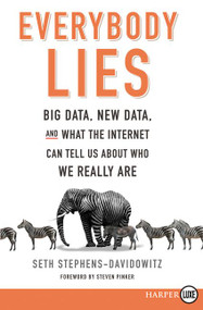 Everybody Lies (Big Data, New Data, and What the Internet Can Tell Us About Who We Really Are) - 9780062497499 by Seth Stephens-Davidowitz, 9780062497499