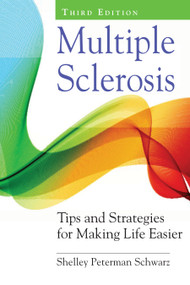 Multiple Sclerosis (Tips and Strategies for Making Life Easier) by Shelley Peterman Schwarz, 9780826156334
