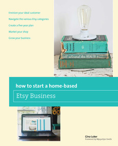 How to Start a Home-based Etsy Business by Gina Luker, 9780762784837