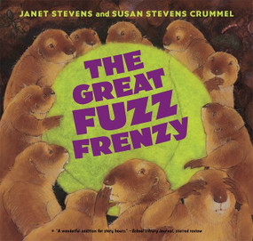 The Great Fuzz Frenzy - 9780544943919 by Susan Stevens Crummel, Janet Stevens, 9780544943919