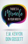 There's A Miracle In Your Mouth by E. W. Kenyon, Don Gossett, 9781629118383