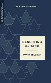 Deserting the King (The Book of Judges) by David Beldman, Craig G. Bartholomew, 9781577997764