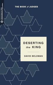 Deserting the King (The Book of Judges) by David Beldman, Craig G. Bartholomew, 9781577997764
