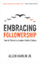 Embracing Followership (How to Thrive in a Leader-Centric Culture) by Allen Hamlin, Jr., 9781577996323