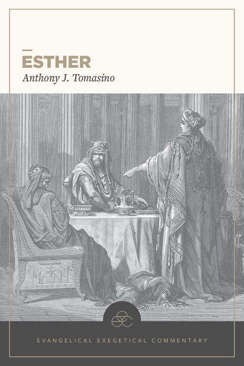 Esther: Evangelical Exegetical Commentary - 9781577995739 by Anthony Tomasino, H. Wayne House, William D. Barrick, 9781577995739