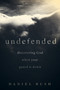 Undefended (Discovering God when Your Guard Is Down) by Daniel Bush, 9781577997467