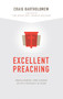 Excellent Preaching (Proclaiming the Gospel in Its Context and Ours) by Craig G. Bartholomew, 9781577996507
