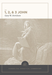 1, 2 & 3 John: Evangelical Exegetical Commentary - 9781577995753 by Gary W. Derickson, H. Wayne House, W. Hall Harris, Andrew W. Pitts, 9781577995753