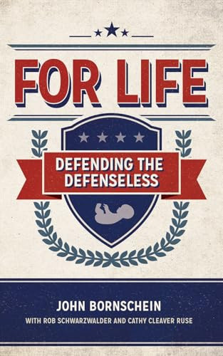 For Life (Defending the Defenseless) by John Bornschein, 9781577995449