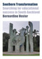Southern Transformation (Searching for Success in South Auckland) by Bernadine Vester, 9781776560967