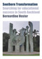 Southern Transformation (Searching for Success in South Auckland) by Bernadine Vester, 9781776560967