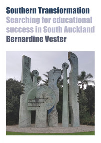 Southern Transformation (Searching for Success in South Auckland) by Bernadine Vester, 9781776560967