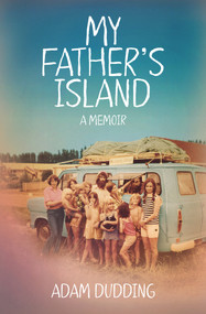 My Father's Island (A Memoir) by Adam Dudding, 9781776560820