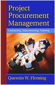 Project Procurement Management (Contracting, Subcontracting, Teaming) by Quentin W. Fleming, 9781628251739