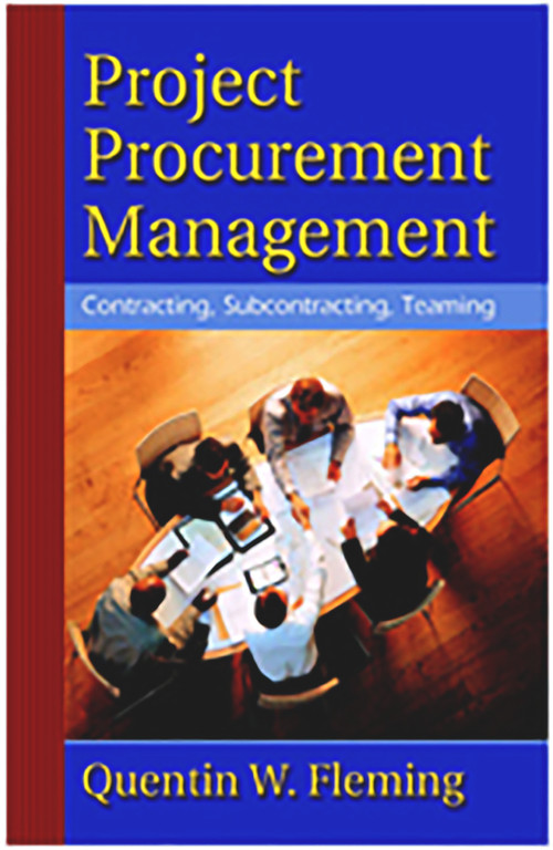 Project Procurement Management (Contracting, Subcontracting, Teaming) by Quentin W. Fleming, 9781628251739