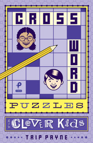Crossword Puzzles for Clever Kids by Trip Payne, 9781454924821