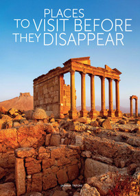 Places to Visit Before They Disappear by Jasmina Trifoni, 9788854410954