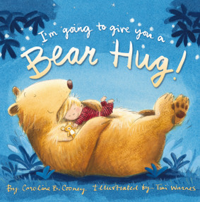 I'm Going to Give You a Bear Hug! - 9780310754947 by Caroline B. Cooney, Tim Warnes, 9780310754947
