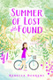 Summer of Lost and Found by Rebecca Behrens, 9781481458993