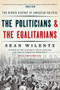 The Politicians and the Egalitarians (The Hidden History of American Politics) - 9780393354133 by Sean Wilentz, 9780393354133